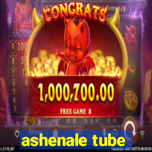 ashenale tube